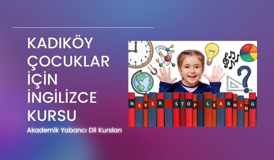 Kadıköy Çocuklar İçin İngilizce Kursu