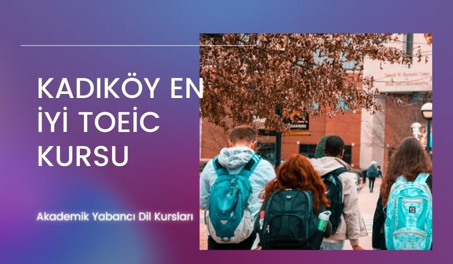 Kadıköy En İyi TOEIC Kursu